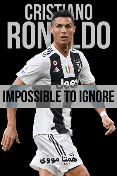 دانلود رایگان مستند Cristiano Ronaldo: Impossible to Ignore 2021